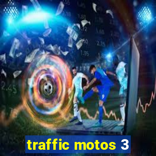 traffic motos 3